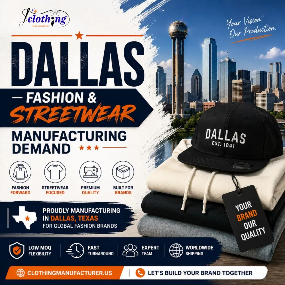 Custom clothing manufacturer for Dallas Texas fashion and streetwear brands
